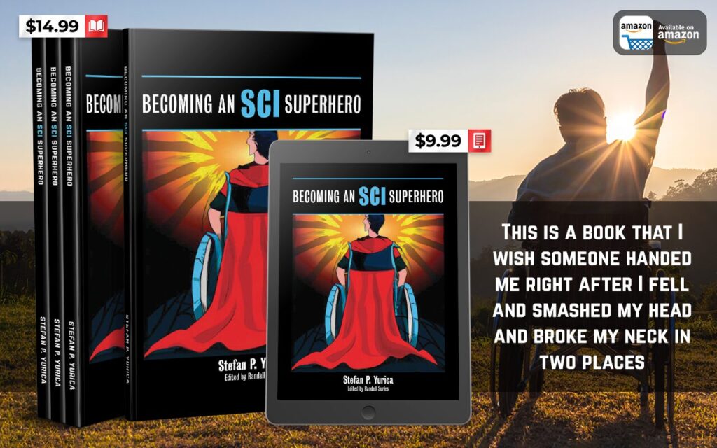 Image of the book: Becoming an SCI Superhero by Push to Walk client, Stefan Yurica